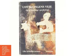 Udviklingens veje : en grundbog i psykologi af Ole Schultz Larsen (Bog)