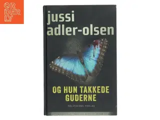 Og hun takkede guderne af Jussi Adler-Olsen (Bog)