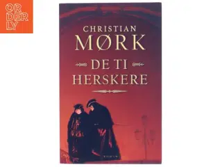 De ti herskere af Christian Mørk (Bog)