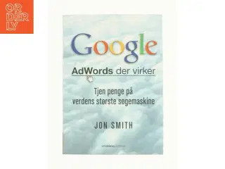 Google - AdWords der virker af Jon Smith (Bog)