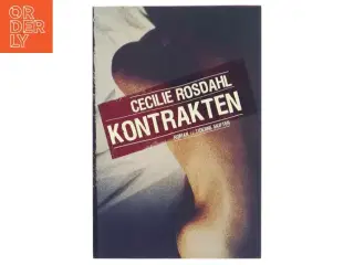 Kontrakten : roman af Cecilie Rosdahl (Bog)