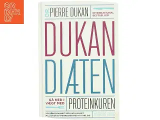 Dukan diæten : gå ned i vægt med proteinkuren af Pierre Dukan (Bog)
