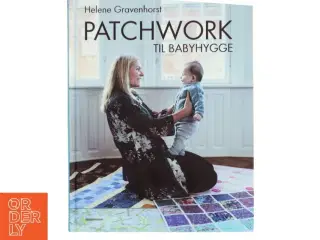 Patchwork til babyhygge af Helene Gravenhorst (Bog)