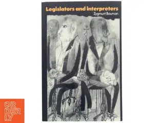 Legislators and interpreters : on modernity, post-modernity, and intellectuals af Zygmunt Bauman (Bog)
