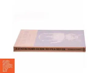 A Collector&#39;s Guide to Tea Silver 1670-1900 af Elizabeth de Castres (Bog)