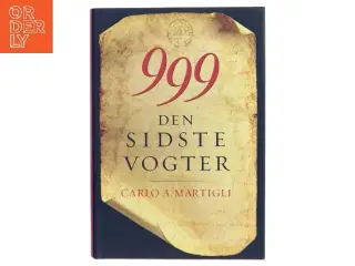 999 : den sidste vogter af Carlo A. Martigli (Bog)