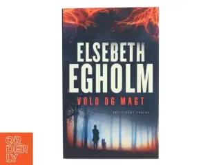Vold og magt af Elsebeth Egholm (Bog)