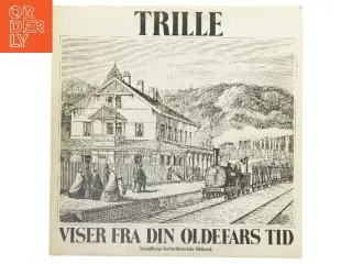 Trille - Viser fra din oldefars tid LP fra Strandbergs Kulturhistoriske Bibliotek