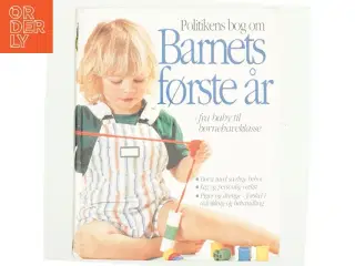 Politikens bog om barnets første år : fra baby til børnehaveklasse (Bog)