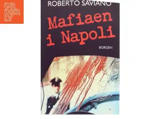 Mafiaen i Napoli : camorraens finansimperium og drømme om magt af Roberto Saviano (Bog)