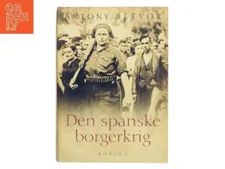 Den spanske borgerkrig 1936-1939 af Antony Beevor (Bog)