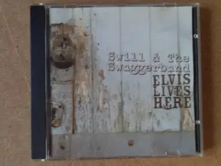 Swill & The Swaggerband ** Elvis Lives Here       