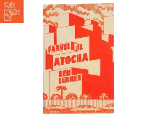 Bog &#39;Farvel til Atocha&#39; af Ben Lerner fra Gads Forlag