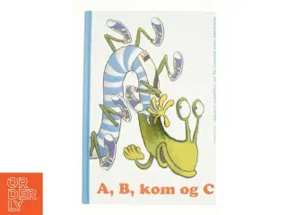 A, B, kom og c af Marianne Iben Hansen (Bog)