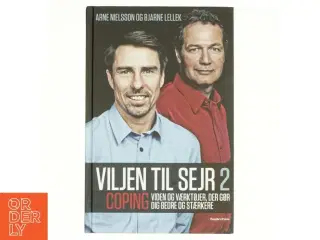 Viljen til sejr 2 : viden og værktøjer, der gør dig bedre og stærkere af Arne Nielsson og Bjarne Lellek (Bog)