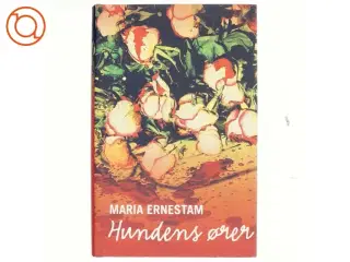 Hundens ører af Maria Ernestam (Bog)