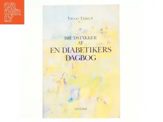 Brudstykker af en diabetikers dagbog : minder, mennesker og meninger fra et liv med sukkersyge i 60 år af Viggo Thirup (Bog)
