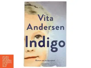 Indigo : roman om en barndom af Vita Andersen (Bog)