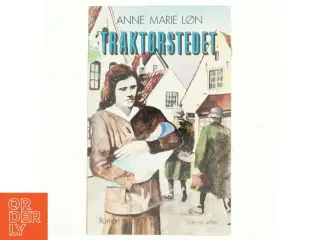 Traktørstedet af Anne Marie Løn (bog)