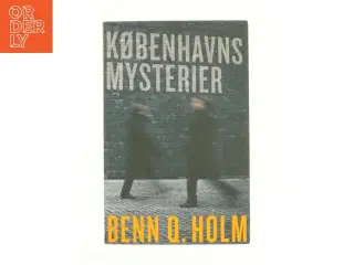 Københavs mysterier af Benn Q. Holm (Bog)