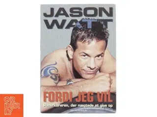 Fordi jeg vil af Jason Watt (Bog)