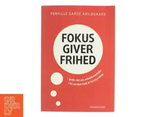 Fokus Giver Frihed af Pernille Garde Abildgaard (Bog)