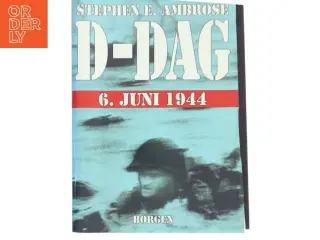 D-dag : 6 juni 1944 af Stephen E. Ambrose (Bog)