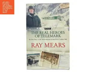 The Real Heroes of Telemark af Ray Mears (Bog)
