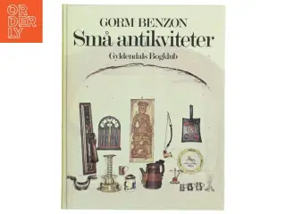 Små antikviteter af Gorm Benzon (Bog)