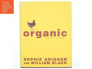 Organic af Sophie Grigson, William Black (Bog)