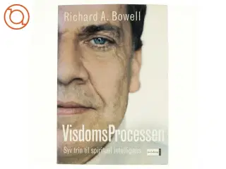 Visdomsprocessen : syv trin til spirituel intelligens af Richard A. Bowell (Bog)