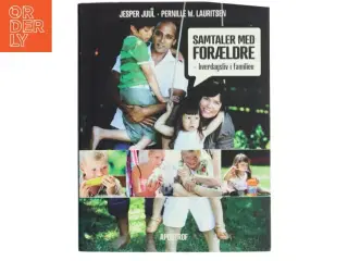 Samtaler med forældre : hverdagsliv i familien af Jesper Juul (f. 1948) (Bog)