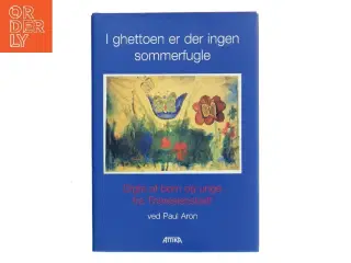 I ghettoen er der ingen sommerfugle : digte af børn og unge fra Theresienstadt af Paul Aron (Bog)