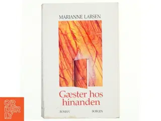 Gæster hos hinanden i 90&#39;erne af Marianne Larsen (f. 1951) (Bog)