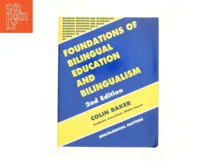 Foundations of Bilingual Education and Bilingualism by Colin Baker af Baker, Colin (Bog)