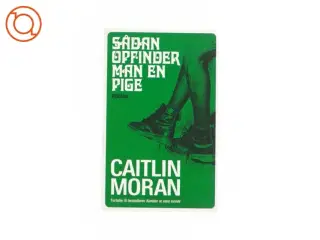 Sådan  opfinder man en pige - af Caitlin Moran (Bog)