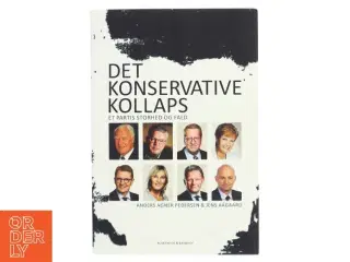 Det konservative kollaps : et partis storhed og fald af Jens Aagaard (f. 1963) (Bog)