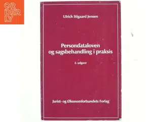 Persondataloven og sagsbehandling i praksis af Ulrich Stigaard Jensen (Bog)