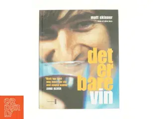Det er bare vin af Matt Skinner
