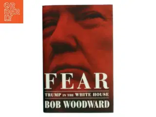 Fear : Trump in the White House af Bob Woodward (Bog)