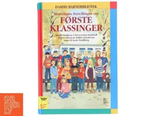 Morsomme fortellinger om førsteklassinger af Astrid Lindgren, Viveca L&#228;rn Sundvall, Sren Olsson, Anders Jacobsson, Inger Sandberg, Las