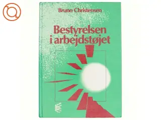 Bestyrelsen i arbejdstøjet af Bruno Christensen (Bog)
