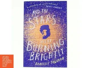 And the Stars Were Burning Brightly af Danielle Jawando (Bog)