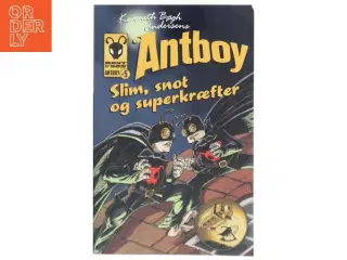 Antboy; Slim, snot og superkræfter; n. 5; Kenneth Bøgh Andersen
