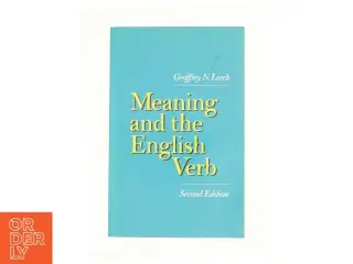 Meaning and the English Verb af Geoffrey N. Leech (Bog)