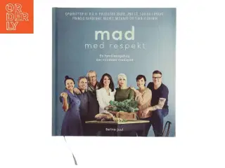 Mad med respekt : en familiekogebog, der mindsker madspild af Selina Juul (Bog)