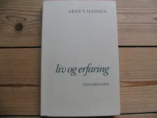 Arne V. Hansen (1921-2005) Liv og erfaring