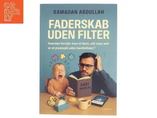 Faderskab uden filter : hvordan forstår man et barn, når man selv er et puslespil uden kantbrikker? af Ramadan Abdullah (Bog)