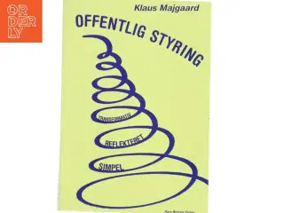 Offentlig styring : simpel, reflekteret og transformativ af Klaus Majgaard (Bog)