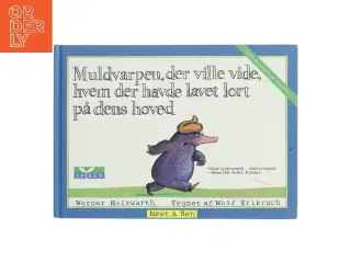 Muldvarpen, der ville vide, hvem der havde lavet lort på dens hoved (Bog)